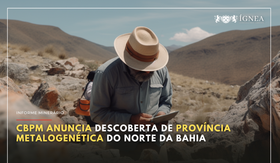 CBPM Anuncia Descoberta da Província Metalogenética do Norte da Bahia –  Ígnea